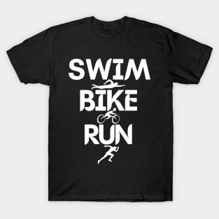 Swim Bike Run Triathlon Triathlete Athletics Sport Men Women T-Shirt